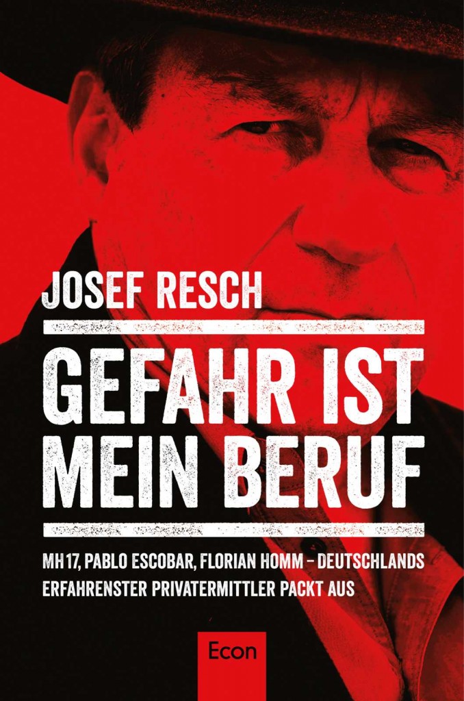 Josef Resch - Gefahr ist mein Beruf - Das Buch